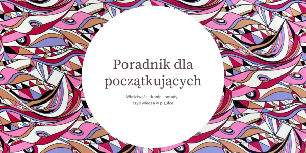 Poradnik dla początkujących - wszystko co powinieneś/aś wiedzieć o materiałach?